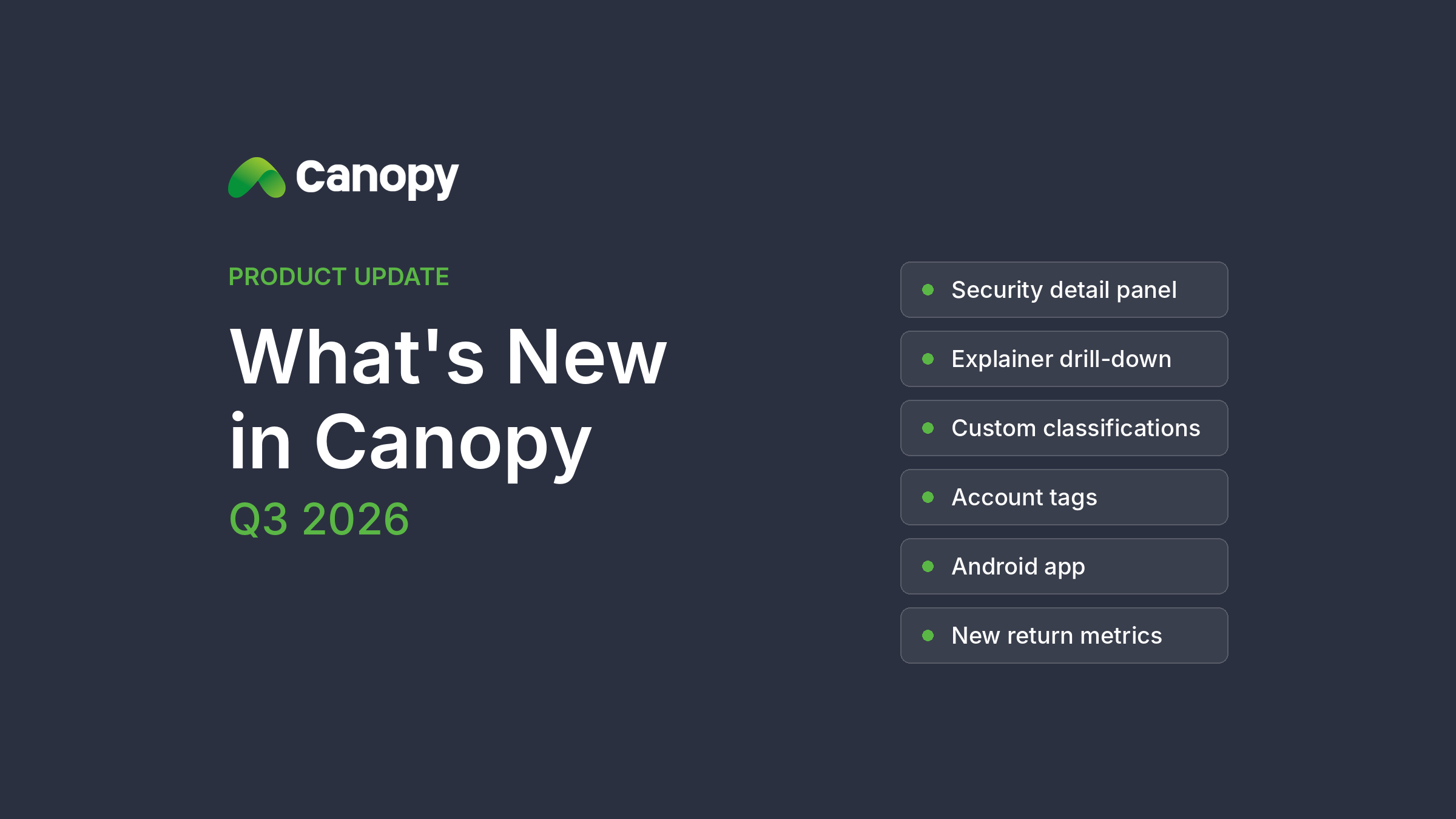 Canopy 2026 年第三季度更新：证券详情面板、Explainer 下钻分析、自定义分类